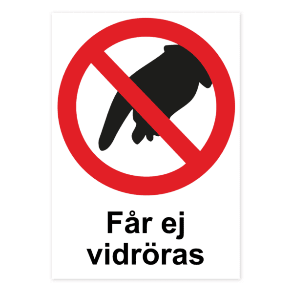 Får ej vidröras-skylten har storleken 210x297mm och tillverkas i materialet Dekal. Denna standardskylt kan anpassas så att du kan skapa din egen version av skylten.