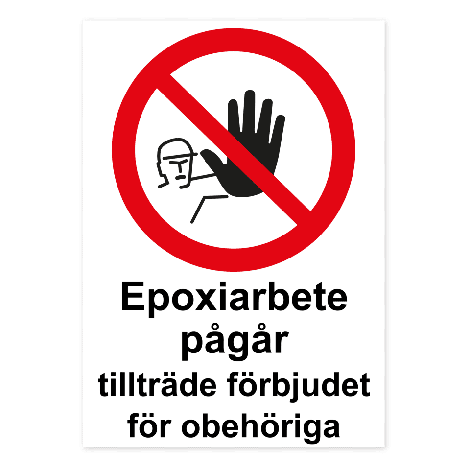 Epoxiarbete pågår, tillträde förbjudet för obehöriga-skylten har storleken 210x297mm och tillverkas i materialet Dekal. Denna standardskylt kan anpassas så att du kan skapa din egen version av skylten.