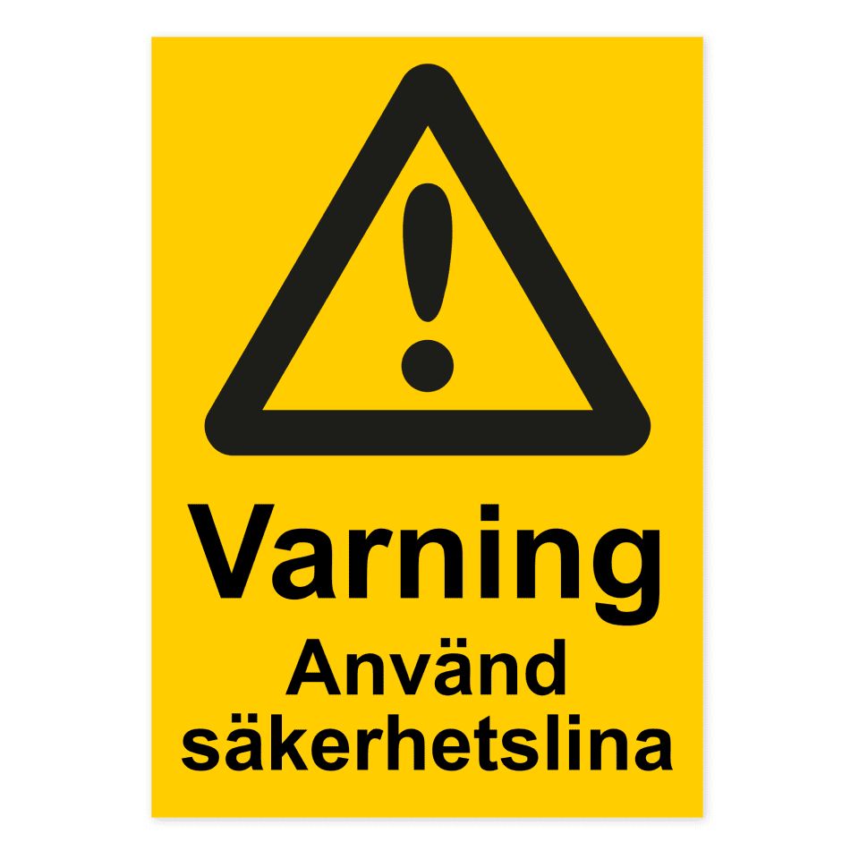Varning, använd säkerhetslina-skylten har storleken 210x297mm och tillverkas i materialet Dekal. Denna standardskylt kan anpassas så att du kan skapa din egen version av skylten.