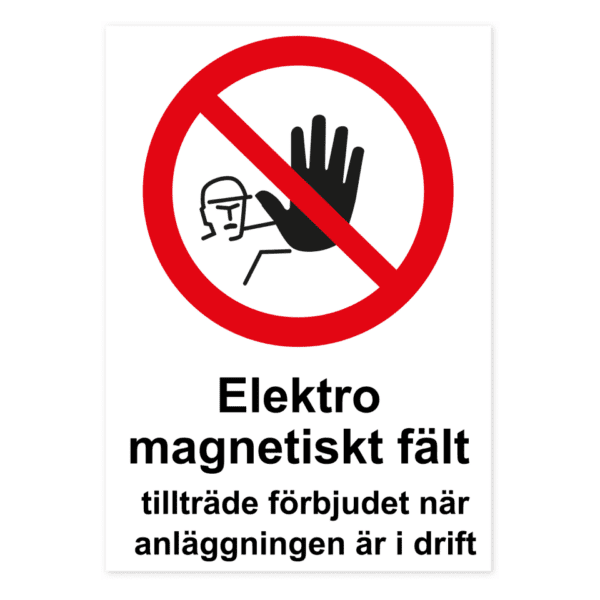 Elektromagnetiska fält, tillträde förbjudet när anläggningen är i drift-skylten har storleken 210x297mm och tillverkas i materialet Aluminium 0.7mm. Denna standardskylt kan anpassas så att du kan skapa din egen version av skylten.