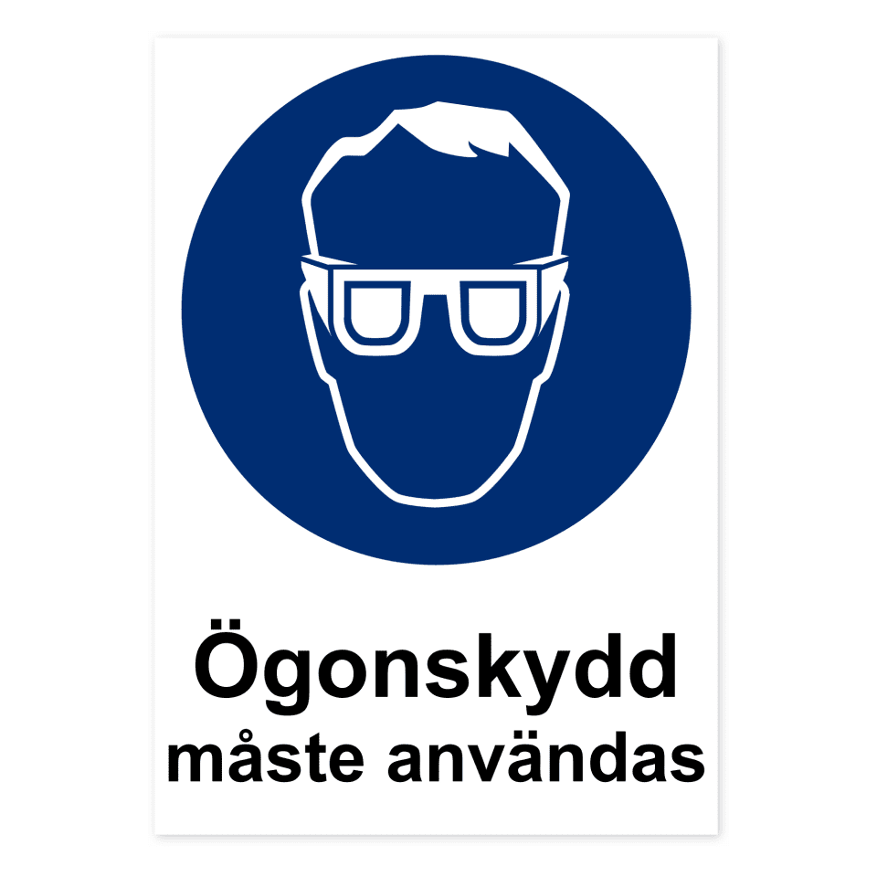 Ögonskydd måste användas-skylten har storleken 210x297mm och tillverkas i materialet Dekal. Denna standardskylt kan anpassas så att du kan skapa din egen version av skylten.