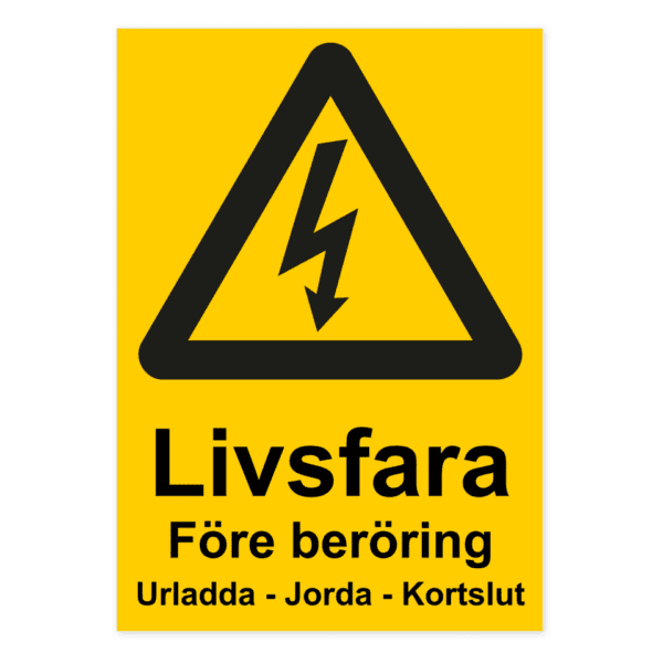 Livsfara. Före beröring: Urladda, jorda, kortslut-skylten har storleken 210x297mm och tillverkas i materialet Aluminium 0.7mm. Denna standardskylt kan anpassas så att du kan skapa din egen version av skylten.
