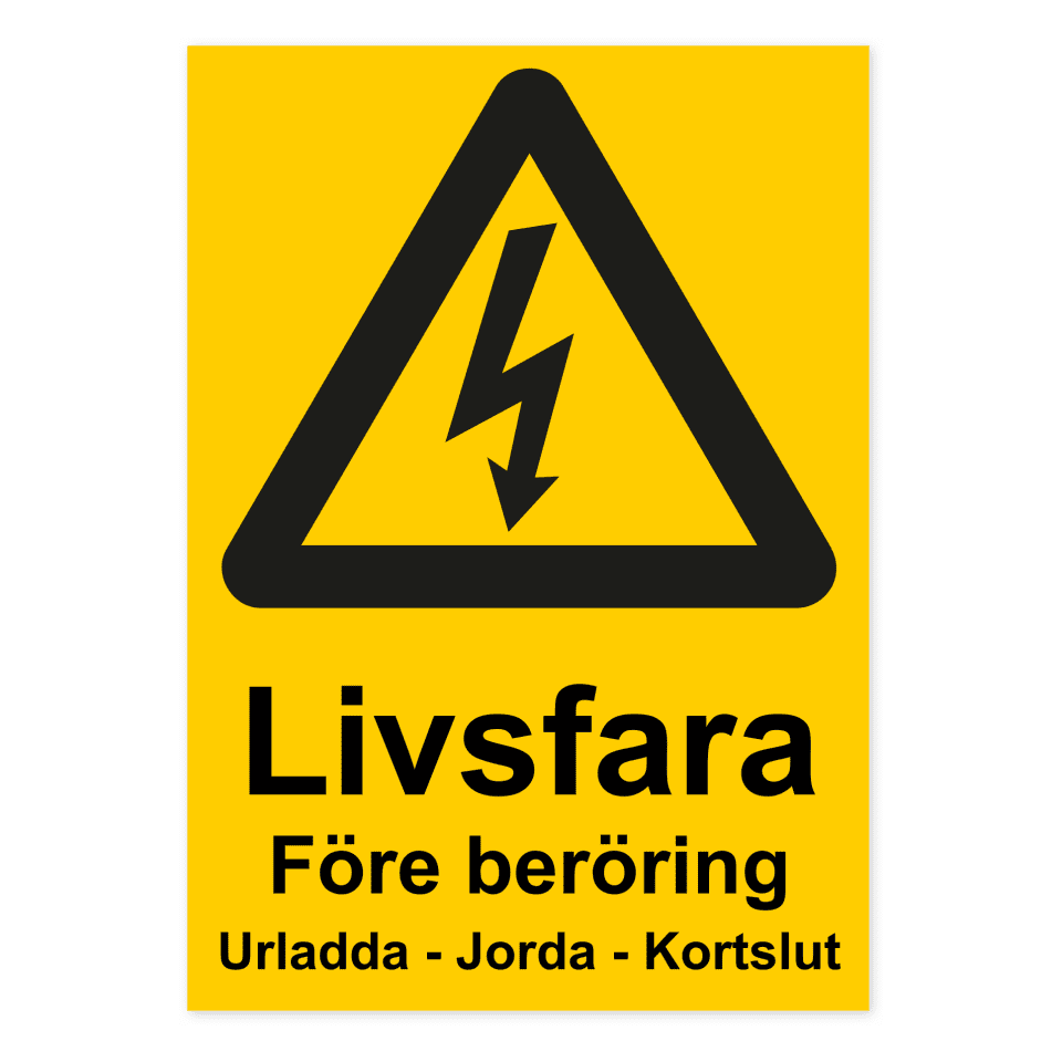 Livsfara. Före beröring: Urladda, jorda, kortslut-skylten har storleken 210x297mm och tillverkas i materialet Aluminium 0.7mm. Denna standardskylt kan anpassas så att du kan skapa din egen version av skylten.